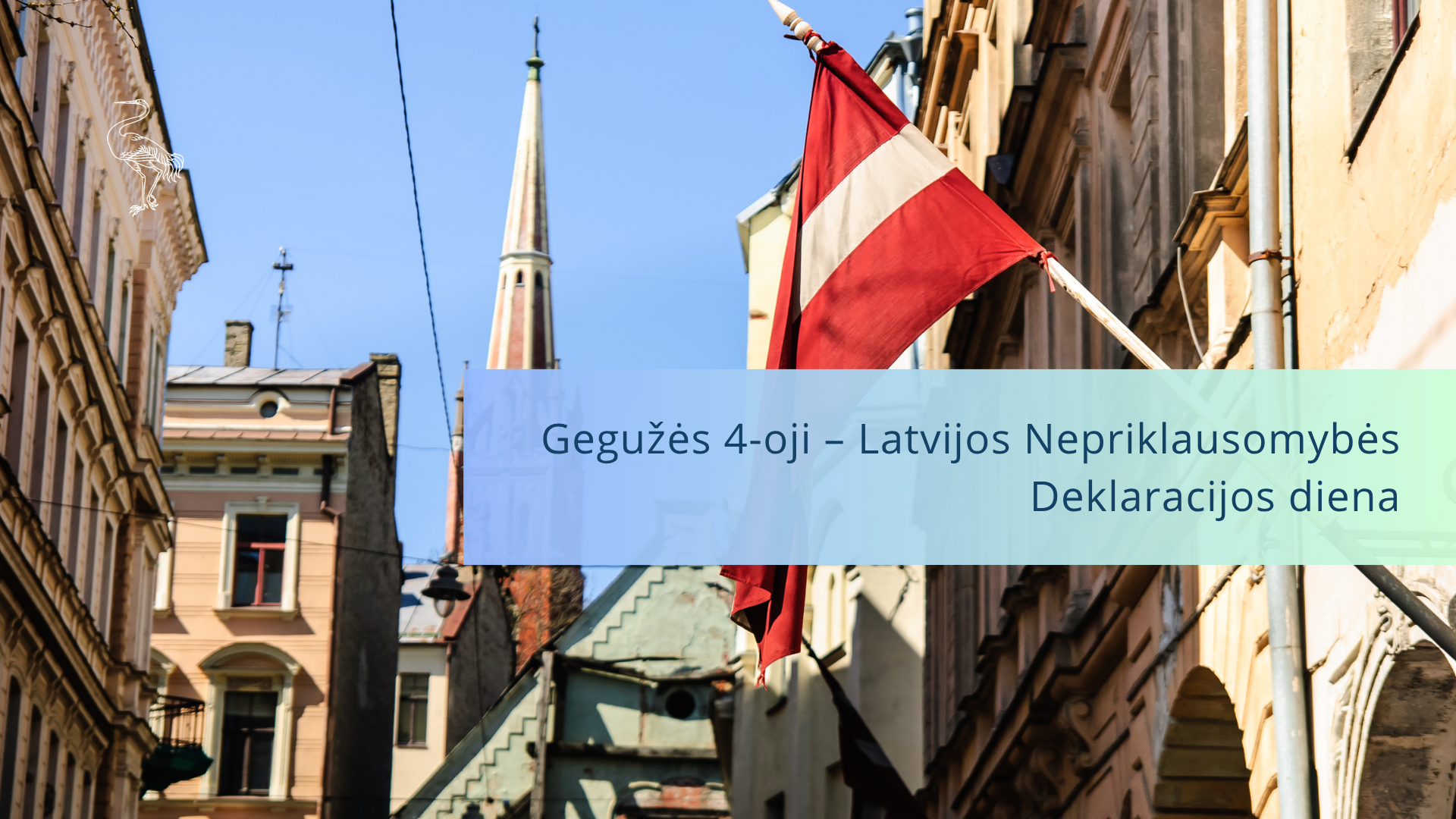 Gegužės 4-oji – Latvijos Nepriklausomybės Deklaracijos diena